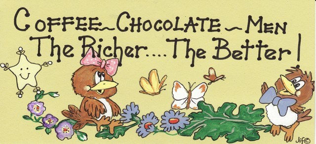 Coffee...Chocolate...Men
