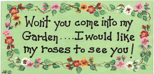 Won't You Come Into My Garden Smiley Sign
